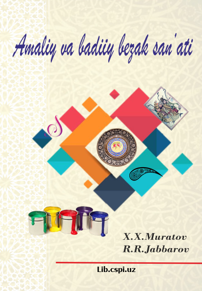 AMALIY va BADIIY bezak san‘ati X.X.MURATOV, R.R.JABBAROV