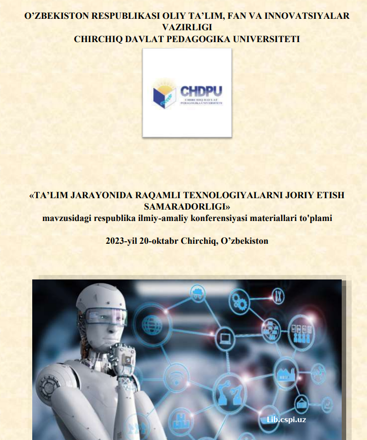 «TA’LIM JARAYONIDA RAQAMLI TEXNOLOGIYALARNI JORIY ETISH  SAMARADORLIGI» mavzusidagi respublika ilmiy-amaliy konferensiyasi materiallari to'plami