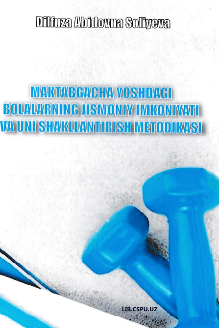 Maktabgacha yoshdagi bolalarning jismoniy imkoniyati va uni shakillantirish metodikasi