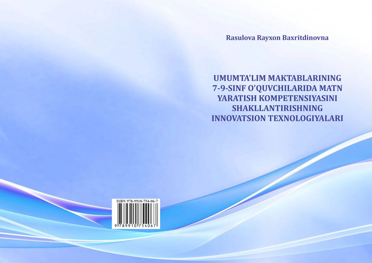 Umumta’lim maktablarining 7-9-sinf o‘quvchilarida matn yaratish kompetensiyasini shakllantirishning innovatsion texnologiyalari